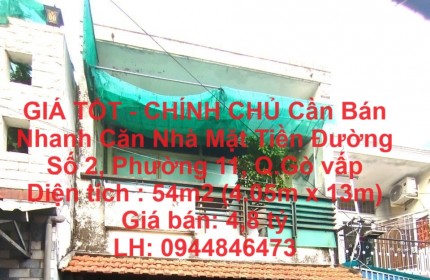 GIÁ TỐT - CHÍNH CHỦ Cần Bán Nhanh Căn Nhà Mặt Tiền Đường Số 2, Phường 11, Q.Gò vấp